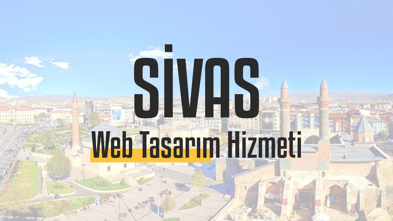 Sivas Web Tasarım – Dijitalde Fark Yaratmanın Zamanı Geldi!