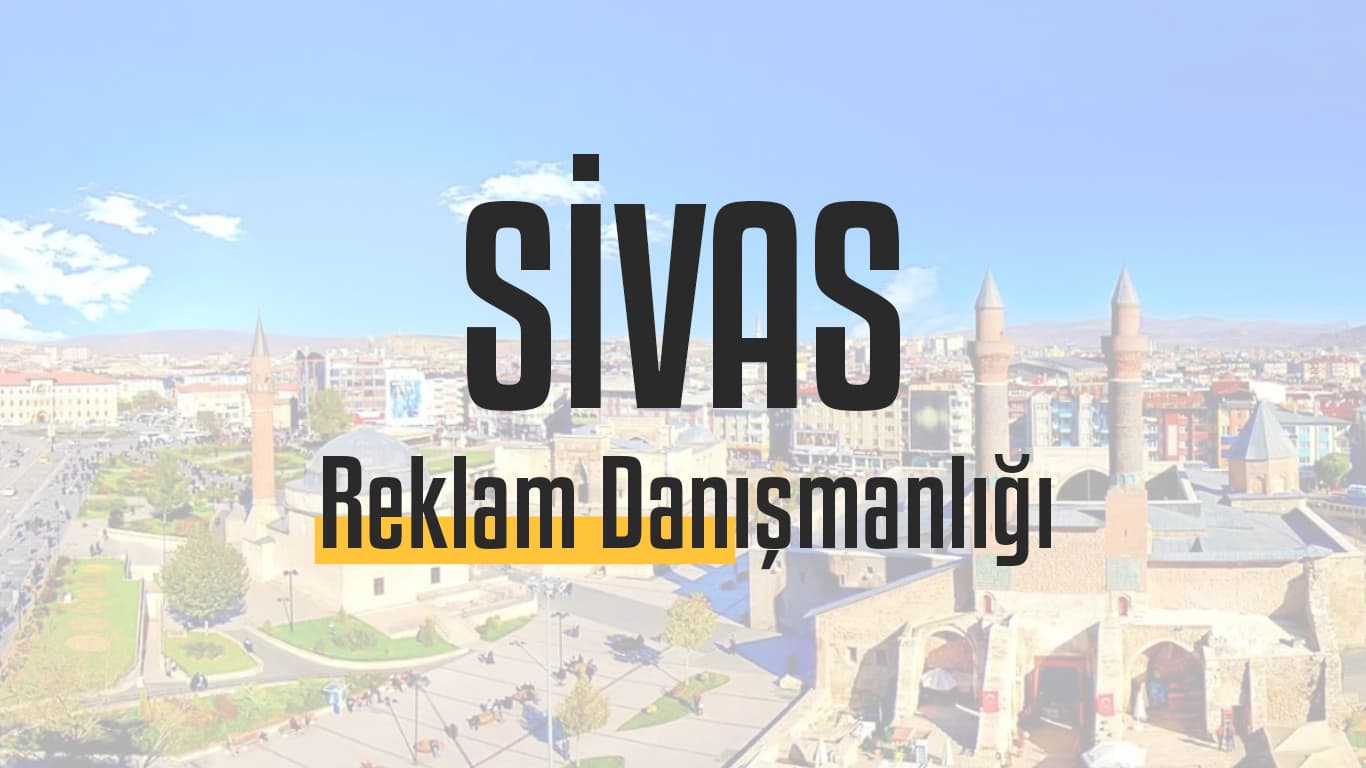 Sivas Google Reklam Danışmanlığı – Etkili Reklam Çözümleri